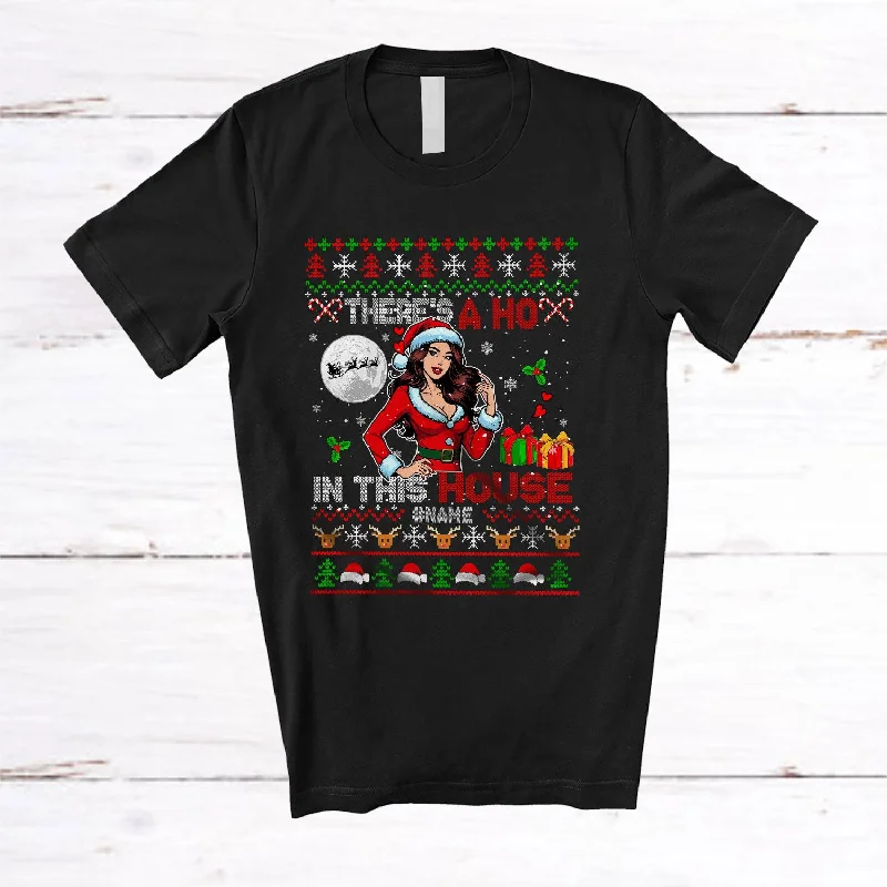 Personalized Custom Name There's A Ho In This House; Fantastic Christmas Sweater Women Santa T-Shirt Transparent Opaque Sheer