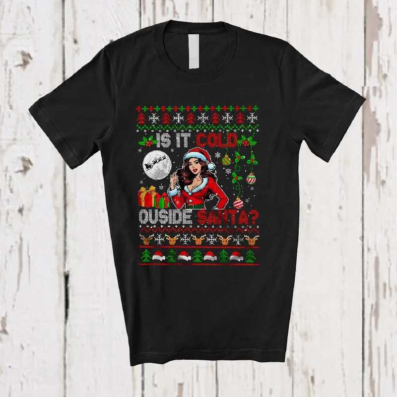 Is It Cold Outside Santa; Awesome Christmas Sweater Santa Women; Snowing Family Group T-Shirt Zippered Buttoned Snapped