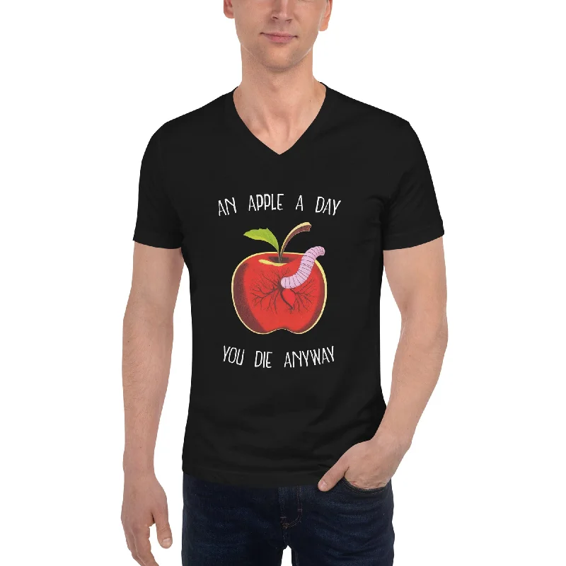 An Apple a day, you die anyway - Unisex V-Neck T-Shirt Notch Collar Peter Pan Collar Cowl Neck