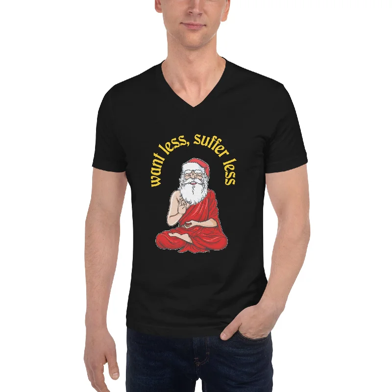 Buddha Claus - Want less, suffer less - Unisex V-Neck T-Shirt Collared T-Shirt Boat Neck A-Line