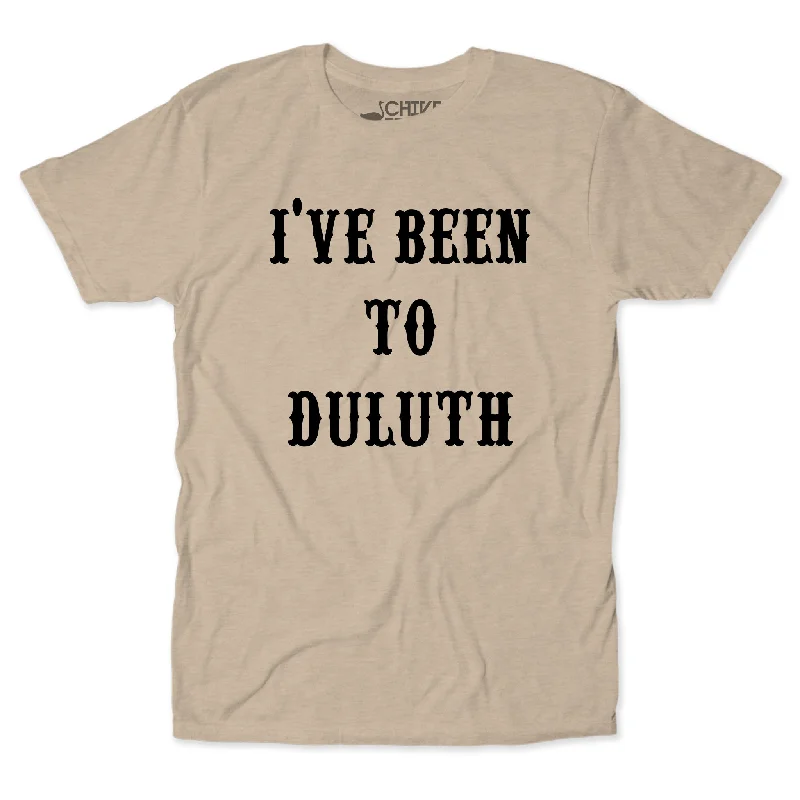 I've Been To Duluth Unisex Tee Iron Safe Non-Iron Wrinkle Free