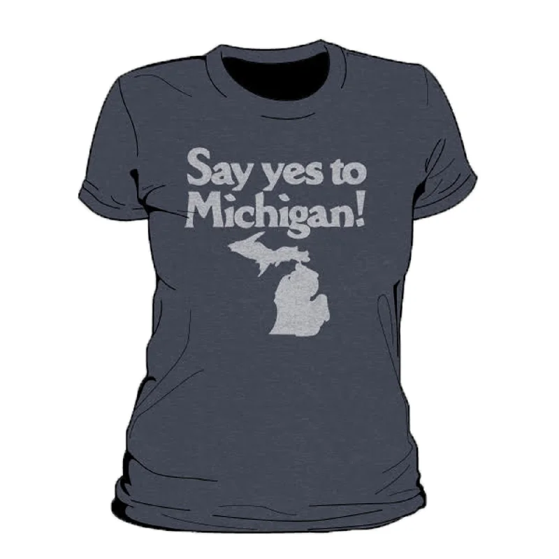 Say Yes To Michigan Women's T-Shirt Cashmere Blend Cotton Blend Poly Blend